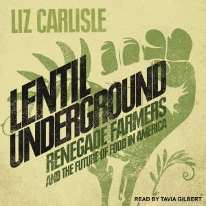 Lentil Underground, Liz Carlisle