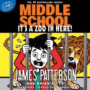 Middle School Its a Zoo in Here!, James Patterson
