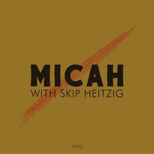 33 Micah the Prophet  1992, Skip Heitzig