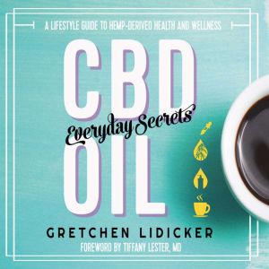 CBD Oil Everyday Secrets, Gretchen Lidicker