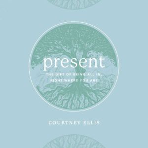 Present, Courtney Ellis