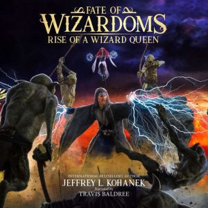 Wizardoms Rise of a Wizard Queen, Jeffrey L. Kohanek