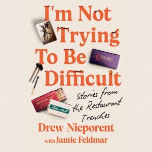 Im Not Trying To Be Difficult, Drew Nieporent