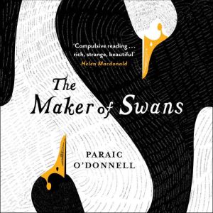 The Maker of Swans, Paraic ODonnell