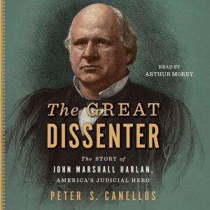 The Great Dissenter, Peter S. Canellos