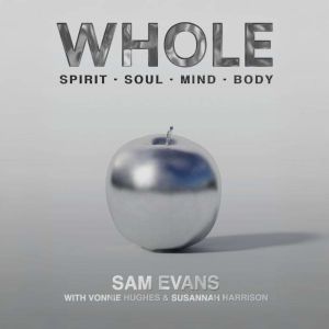 Whole: Spirit Soul Mind Body