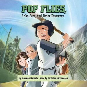 Pop Flies, RoboPets, and Other Disas..., Suzanne Kamata