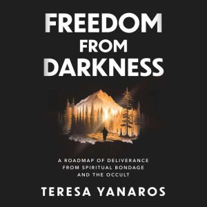 Freedom From Darkness, Teresa Yanaros