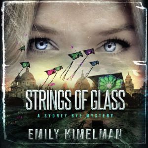 Strings of Glass, Emily Kimelman