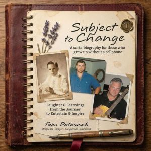 Subject to Change, Tom Potosnak