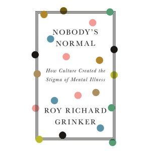 Nobodys Normal, Roy Richard Grinker