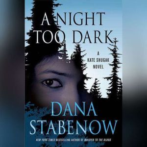 A Night Too Dark, Dana Stabenow