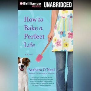 How to Bake a Perfect Life, Barbara ONeal