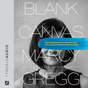 Blank Canvas, Marcy Gregg