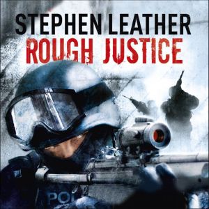 Rough Justice, Stephen Leather