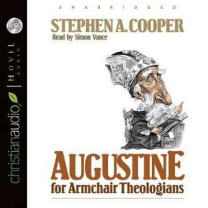 Augustine for Armchair Theologians, Stephen A. Cooper