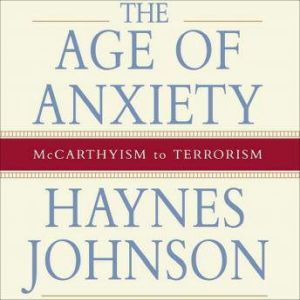 The Age of Anxiety, Haynes Johnson