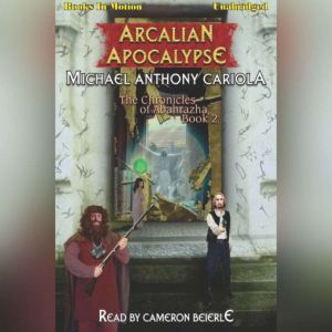 Arcalian Apocalypse, Michael A. Cariola