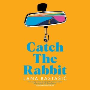 Catch the Rabbit, Lana Bastai?
