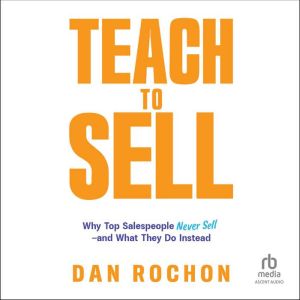 Teach to Sell, Dan Rochon