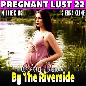 Going Down By The Riverside  Pregnan..., Millie King