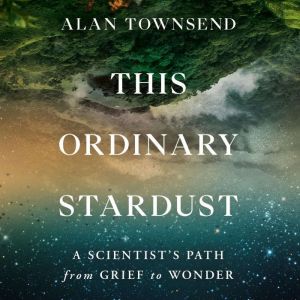 This Ordinary Stardust, Alan Townsend