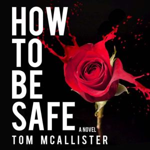 How to Be Safe, Tom McAllister