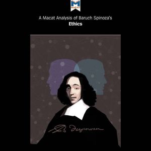 Baruch Spinozas Ethics, Macat