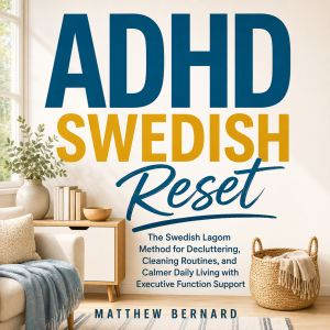 ADHD Swedish Reset, Matthew Bernard