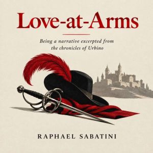 LoveatArms, Raphael Sabatini