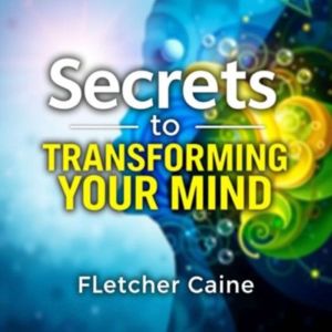 Secrets to Transforming Your Mind: The Art of Peaceful Living: "Elevate your mind! Experience transformative audio lessons for