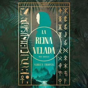 La Reina veladaThe Shrouded Queen, Ashley Tropea