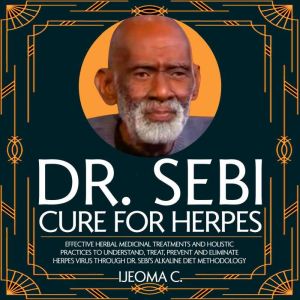 Dr. Sebi Cure for Herpes, Ijeoma C.
