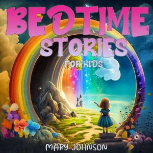 Bedtime Stories for Kids, Mary Johnson