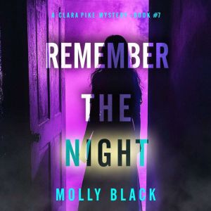 Remember The Night (A Clara Pike FBI ThrillerBook Seven): Digitally narrated using a synthesized voice