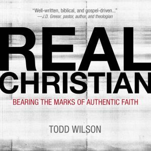 Real Christian, Todd A. Wilson