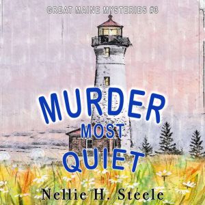 Murder Most Quiet, Nellie H. Steele