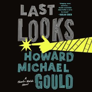 Last Looks, Howard Michael Gould