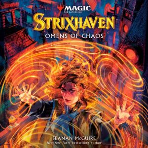 Strixhaven Omens of Chaos Magic Th..., Seanan McGuire