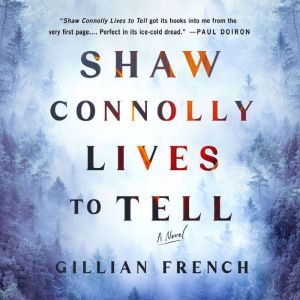 Shaw Connolly Lives to Tell: A Novel