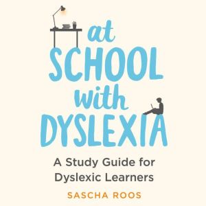 At School with Dyslexia, Sascha Roos