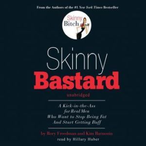 Skinny Bastard, Rory Freedman and Kim Barnouin