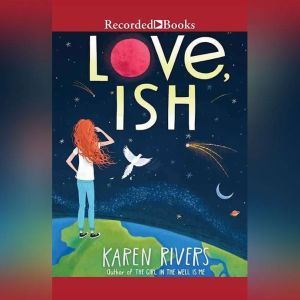 Love, Ish, Karen Rivers