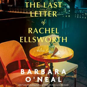 The Last Letter of Rachel Ellsworth, Barbara ONeal