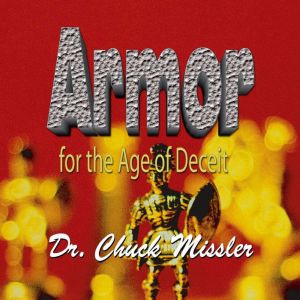 Armor for the Age of Deceit, Chuck Missler