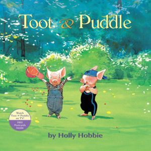 Toot  Puddle, Holly Hobbie