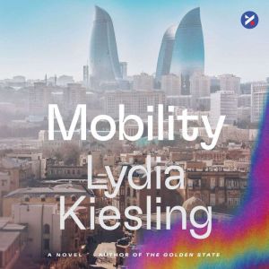 Mobility, Lydia Kiesling