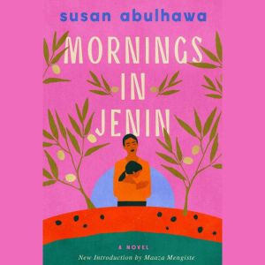 Mornings in Jenin, susan abulhawa