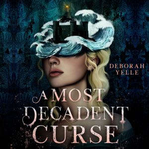 A Most Decadent Curse, Deborah Yelle
