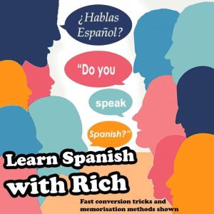 Learn Spanish with Rich, Richard Peter Hughes